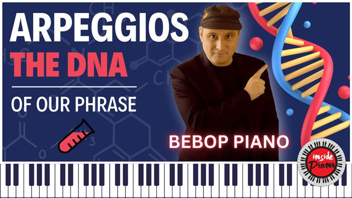 Arpeggios: The DNA of the Phrase